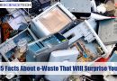 15 Facts About e-Waste That Will Surprise You!