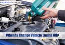 When to Change Vehicle Engine Oil?
