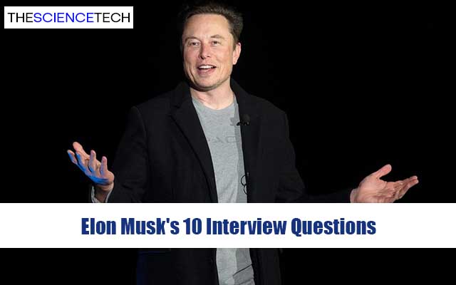 Elon Musk's 10 Interview Questions
