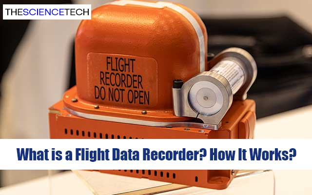 What is a Flight Data Recorder? How Flight Data Recorder Works?