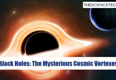 Black Holes: The Mysterious Cosmic Vortexes